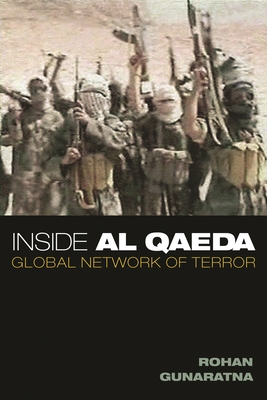 Inside Al Qaeda: Global Network of Terror - Gunaratna, Rohan, Dr.