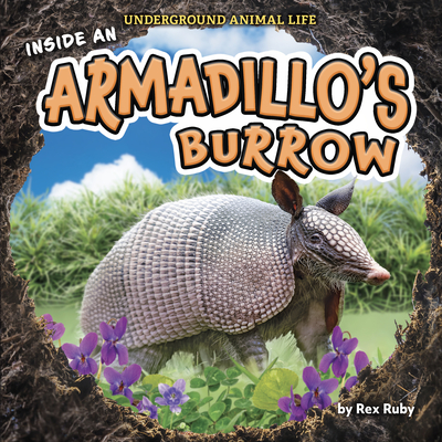 Inside an Armadillo's Burrow - Ruby, Rex