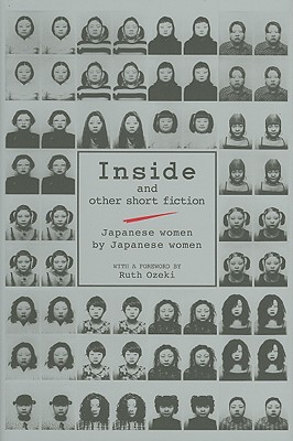 Inside and Other Short Fiction: Japanese Women by Japanese Women - Layne, Cathy (Compiled by), and Ozeki, Ruth (Foreword by), and Sawada, Tomoko