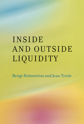 Inside and Outside Liquidity - Holmstrm, Bengt, and Tirole, Jean