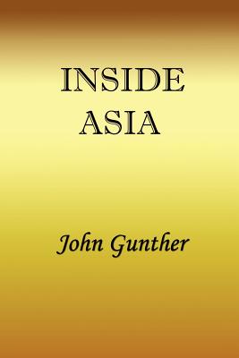 Inside Asia - Gunther, John