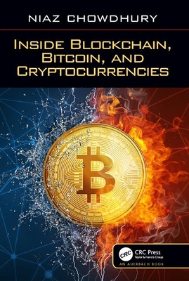 Inside Blockchain, Bitcoin, and Cryptocurrencies - Chowdhury, Niaz