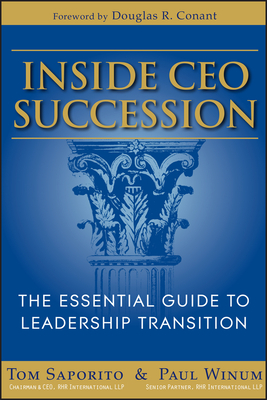 Inside CEO Succession: The Essential Guide to Leadership Transition - Saporito, Thomas J., and Winum, Paul