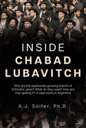 Inside Chabad Lubavitch: Who are the explosively growing branch of Orthodox Jews? What do they want? How are they getting it? A case study in Argentina