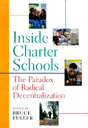 Inside Charter Schools: The Paradox of Radical Decentralization