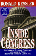 Inside Congress: The Shocking Scandals, Corruption, and Abuse of Power Behind the Scenes on Capitol Hill