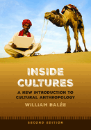 Inside Cultures, Second Edition: A New Introduction to Cultural Anthropology