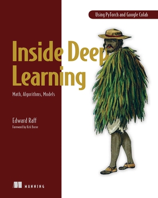 Inside Deep Learning: Math, Algorithms, Models - Raff, Edward