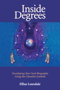 Inside Degree: Developing Your Soul Biography Using the Chandra Symbols