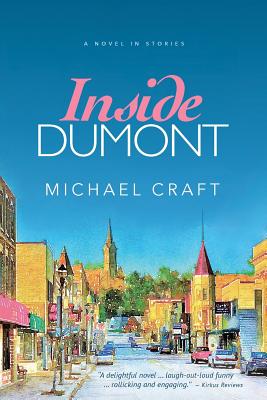Inside Dumont: A Novel in Stories - Craft, Michael