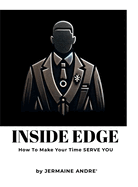 Inside Edge: How to Make Your Time Serve You