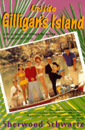 Inside Gilligan's Island: A Three-Hour Tour Through the Making of a Television C