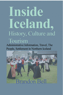 Inside Iceland, History, Culture and Tourism: Administrative Information, Travel, The People, Settlement in Northern Iceland