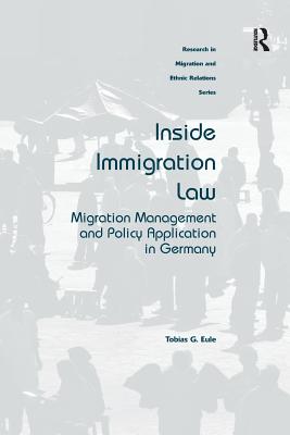 Inside Immigration Law: Migration Management and Policy Application in Germany - Eule, Tobias G.