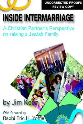 Inside Intermarriage: A Christian Partner's Perspective on Raising a Jewish Family - Keen, Jim