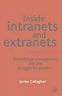 Inside Intranets and Extranets: Knowledge Management and the Struggle for Power