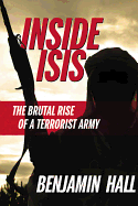Inside Isis: The Brutal Rise of a Terrorist Army