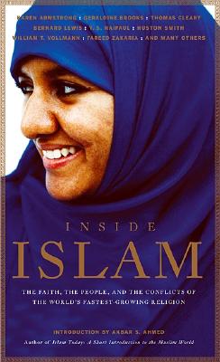 Inside Islam: The Faith, the People and the Conflicts of the World's Fastest Growing Reliigion - Miller, John (Editor), and Kenedi, Aaron (Editor), and Wolfe, George C (Introduction by)