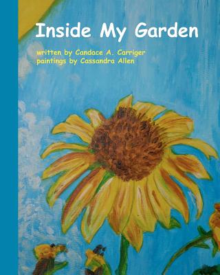 Inside My Garden - Carriger, Candace A