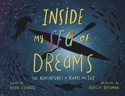 Inside my Sea of Dreams: The Adventures of Kami and Suz - Conrad, Susan Marie
