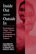 Inside Out and Outside in: Psychodynamic Clinical Theory and Practice in Contemporary Multicultural Contexts