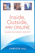 Inside, Outside, and Online: Building Your Library Community