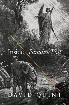 Inside Paradise Lost: Reading the Designs of Milton's Epic - Quint, David