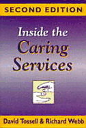Inside the Caring Services - Tossell, David (Lecturer in Social Care