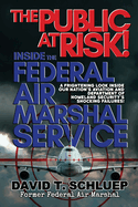 Inside The Federal Air Marshal Service: The Public At Risk