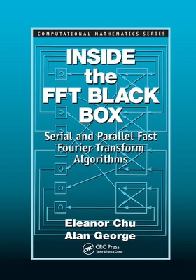 Inside the FFT Black Box: Serial and Parallel Fast Fourier Transform Algorithms - Chu, Eleanor, and George, Alan
