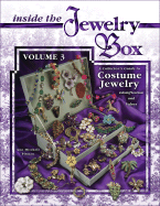Inside the Jewelry Box, Volume 3: A Collector's Guide to Costume Jewelry: Identification and Values