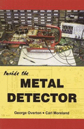 Inside the Metal Detector: The First In-depth Book on Metal Detector Technology Since 1927