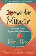 Inside the Miracle: Enduring Illness, Approaching Wholeness