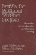 Inside the National Writing Project: Connecting Network Learning and Classroom Teaching