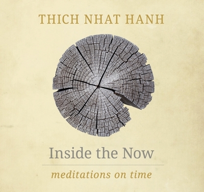 Inside the Now: Meditations on Time - Nhat Hanh, Thich