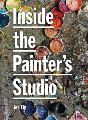 Inside the Painter's Studio - Fig, Joe