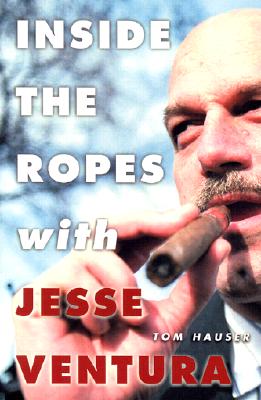 Inside the Ropes with Jesse Ventura - Hauser, Tom