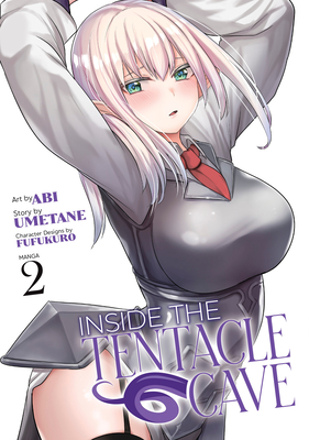 Inside the Tentacle Cave (Manga) Vol. 2 - Umetane, and Fufukuro (Contributions by)