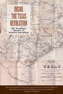 Inside the Texas Revolution: The Enigmatic Memoir of Herman Ehrenberg