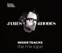 Inside Tracks: The Mix Tape - James Rhodes (piano)