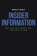 Insider Information: What Wall Street Doesn't Want Your Street to Know