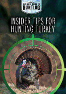 Insider Tips for Hunting Turkey