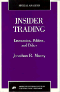 Insider Trading: Economics, Politics, and Policy