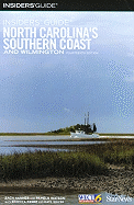 Insiders' Guide North Carolina's Southern Coast and Wilmington - Hanner, Zach, and Watson, Pamela, and Walsh, Kate