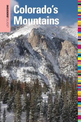 Insiders' Guide(r) to Colorado's Mountains - Agar, Charles