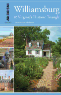 Insiders' Guide (R) to Williamsburg: And Virginia's Historic Triangle