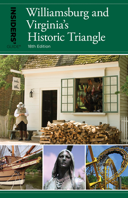Insiders' Guide(r) to Williamsburg: And Virginia's Historic Triangle - Corbett, Susan
