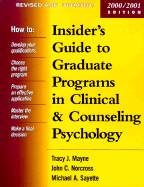 Insider's Guide to Graduate Programs in Clinical and Counseling Psychology: 2000/2001 Edition - Mayne, Tracy J, PhD, and Norcross, John C, PhD, Abpp, and Sayette, Michael A, PhD