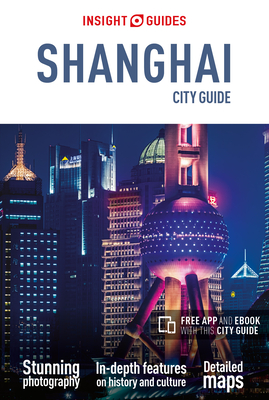 Insight Guides City Guide Shanghai (Travel Guide with Free eBook) - Guides, Insight