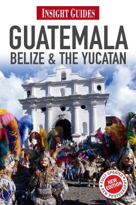 Insight Guides Guatemala, Belize and the Yucatan - Stewart, Iain